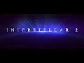 Interstellar 2 Teaser Trailer Matthew McConaughey, Anne Hathaway