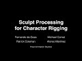 Sculpt Processing for Character Rigging