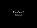 Polaris - Original Work