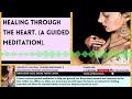 Healing through the heart (A guided meditation.)