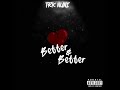 TRK NUNI - Better & Better (Prod Sol x AP)