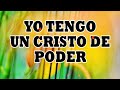 🔥Yo Tengo Un Cristo De Poder🔥Coros Viejitos Para Gozarnos En El Señor