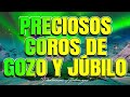 Preciosos Coros De Gozo Y Júbilo - Coros Viejitos Pero Bonitos - Coros Pentecostales Del Ayer