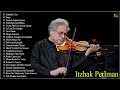 Itzhak Perlman Greatest Hits  2019 - Itzhak Perlman best Violin Collection