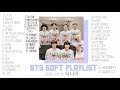 Bts soft and chill playlist 🧸✨💕