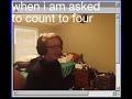 when i am asked to count to four