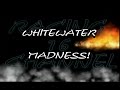 ~Whitewater Racing Madness~ Highlight Video~