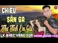 CHIỀU SÂN GA ➤ LK Nhạc Vàng Xưa CÔNG TUẤN Toàn Bài Hay Nghe Cực Êm Tai✔️KHÔNG QUẢNG CÁO