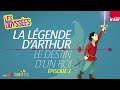 La légende du roi Arthur (épisode 2): Le destin d'un roi - Les Odyssées