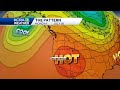Serious heat across Northern California for the week ahead