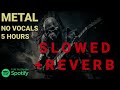 5 Hours of Slowed + Reverb METAL without Vocals // Heavy Metal // Metalcore // Melodeath