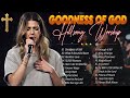 Goodness Of God 🙏 Best New Hillsong Praise And Worship Songs Collection 2024 #hillsong