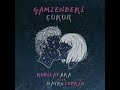 Gamzendeki Çukur (feat. Hayko Cepkin)