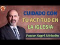 CUIDADO CON TU ACTITUD EN LA IGLESIA - Sacerdote Sugel Michelen