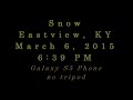 Snow March 6, 2015 Eastview, Kentucky