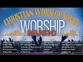 Top Christian Worship Songs || Best Worship Music Playlist