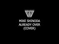 Mike Shinoda - Already Over (Cover)