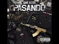 Calle 24 - Que Esta Pasando Ft  Fuerza Regida (Estudio 2021) Se Escucha En Los Radios Rancho Humilde