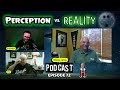 Perception vs. Reality Podcast | Episode 72