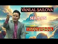Vanlalsailova Sermon Ropui leh nung ber | Thinlung a thlir Zawk ṭhin e Pathian chuan ~ Sermon 2024💕