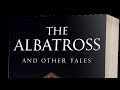 The Albatross Part I (a reading from my short story collection)