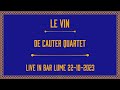 Le Vin - De Cauter Quartet - Bar Lume - 22-10-2023