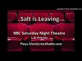 Salt is Leaving - BBC Saturday Night Theatre - J. B. Priestly