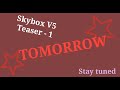 Skybox V5: Teaser announcement.