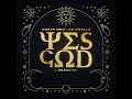 Yes God (feat. Dearson, Mörda & Mhaw keys)