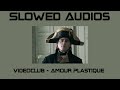 Amour Plastique - Videoclub | Slowed and echoed