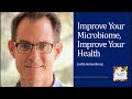 Improve Your Microbiome -  Improve Your Health