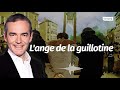 Au coeur de l'histoire: L'ange de la guillotine (Franck Ferrand)