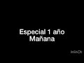 Mañana el Especial 1 año