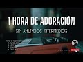 TOP - LAS MEJORES ALABANZAS - SIN ANUNCIOS INTERMEDIOS** - MIX ADORACIÓN