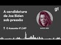 A candidatura de Joe Biden sob pressão | O Assunto