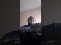 My First Time playing my guitar and singing.......