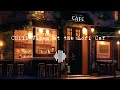 Chill Vibes at the Lofi Cafe ~ Relaxing Beats ☕🎵