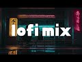 LOFI MIX | CHILL MIX