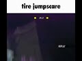 Tire Jumpscare