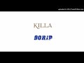90RiP - Killa(Remastered)