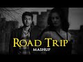 Road Trip Mashup | Slowed Reverb | Arijit Singh | Bollywood Lofi Songs