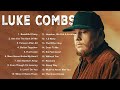 LUKE COMBS Greatest Hits Full Album - Best Songs Of LUKE COMBS  Playlist 2024