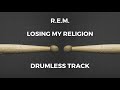 R.E.M. - Losing My Religion (drumless)