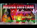 120 minutos de REQUINTOS CRISTIANOS En Guitarra CON LETRA 🙌 GUITARRA PENTECOSTAL ALEGRE