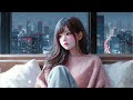 🌿 Relax with me 🛋️【 Tokyo Night Girl #Lofi 】🎧 Lofi Hip Hop 🤍10🖤  #lofimusic #lofichill #lofihiphop