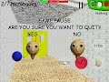 Baldi’s basics attempt2 snippet: WHAT DO YOU MEAN THAT AIN’T RIGHT?