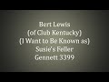 Bert Lewis (of Club Kentucky) - (I Want to Be Known as) Susie's Feller