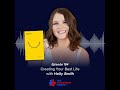 184. Creating Your Best Life with Holly Smith