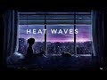 heat waves-Glass Animals[slowed+reverbed]