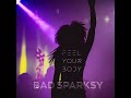 Bad Sparksy - Feel Your Body [Official Audio]